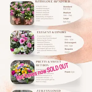 Just a quick update. I am overwhelmed by the amount of orders I have received thank you so much to everyone who has ordered so far 🤍. 

I am now SOLD OUT of hat boxes I had 35 availablity for them and they are all gone!! 🥳 

Availability for ‘With Love Hand tied’ ‘Elegant and Luxury’ ‘Always Loved’ still.

If you would like to order please let me know 🤍 

REMEMEBR Mother’s Day is ONLY 9 days away!! 

📍 Based in Tuxford
🚚 Local delivery available
📞 07894 424159
✉️ tcfloraldesigns@outlook.com
Or simply message me to order 🤍